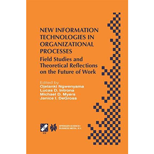 New Information Technologies in Organizational Processes: Field Studies and Theo [Hardcover]