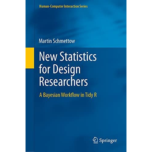 New Statistics for Design Researchers: A Bayesian Workflow in Tidy R [Hardcover]