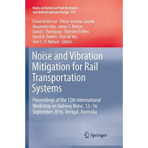 Noise and Vibration Mitigation for Rail Transportation Systems: Proceedings of t [Paperback]