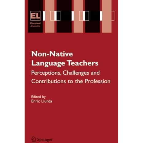 Non-Native Language Teachers: Perceptions, Challenges and Contributions to the P [Paperback]