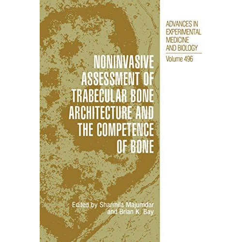 Noninvasive Assessment of Trabecular Bone Architecture and The Competence of Bon [Hardcover]