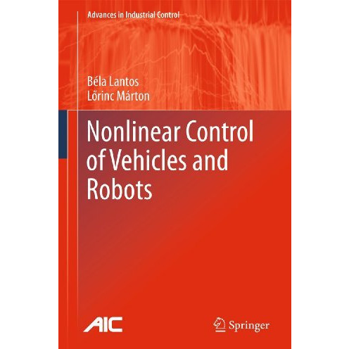 Nonlinear Control of Vehicles and Robots [Paperback]