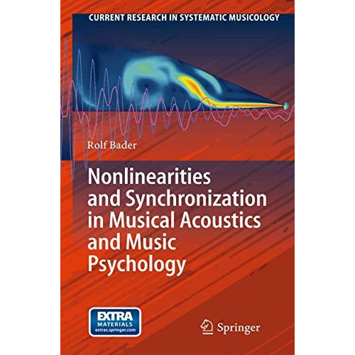 Nonlinearities and Synchronization in Musical Acoustics and Music Psychology [Hardcover]