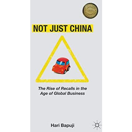 Not Just China: The Rise of Recalls in the Age of Global Business [Paperback]