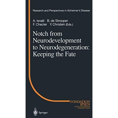 Notch from Neurodevelopment to Neurodegeneration: Keeping the Fate [Paperback]