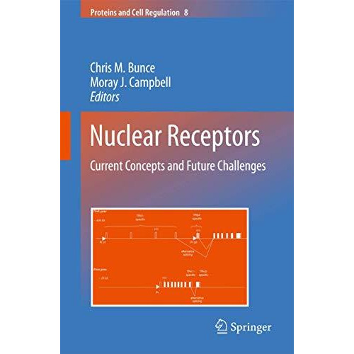 Nuclear Receptors: Current Concepts and Future Challenges [Paperback]