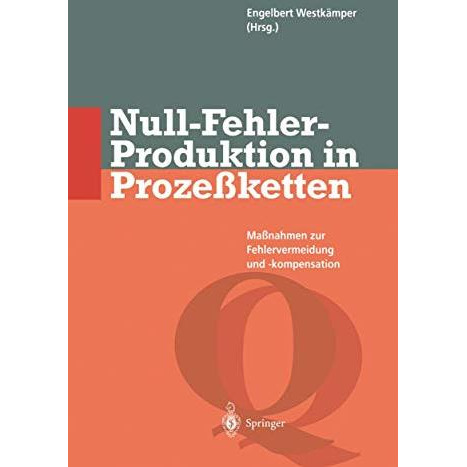 Null-Fehler-Produktion in Proze?ketten: Ma?nahmen zur Fehlervermeidung und -komp [Paperback]