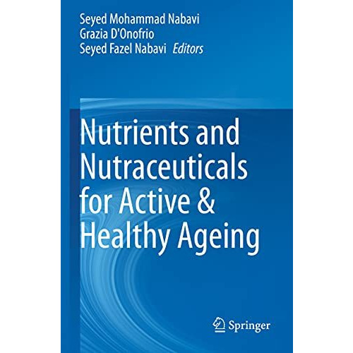 Nutrients and Nutraceuticals for Active & Healthy Ageing [Paperback]