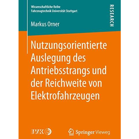 Nutzungsorientierte Auslegung des Antriebsstrangs und der Reichweite von Elektro [Paperback]