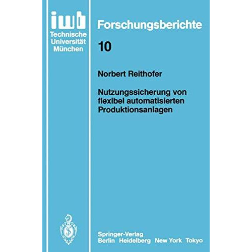 Nutzungssicherung von flexibel automatisierten Produktionsanlagen [Paperback]