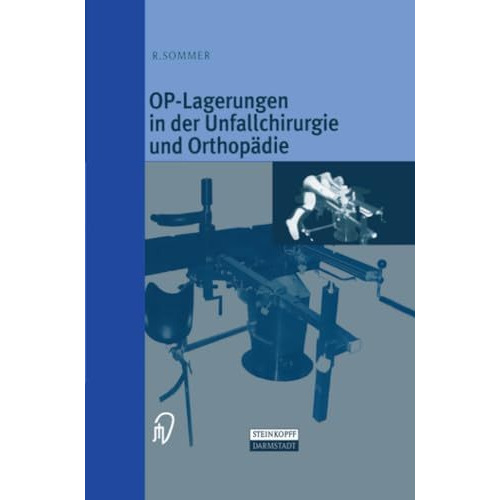 OP-Lagerungen in der Unfallchirurgie und Orthop?die [Paperback]