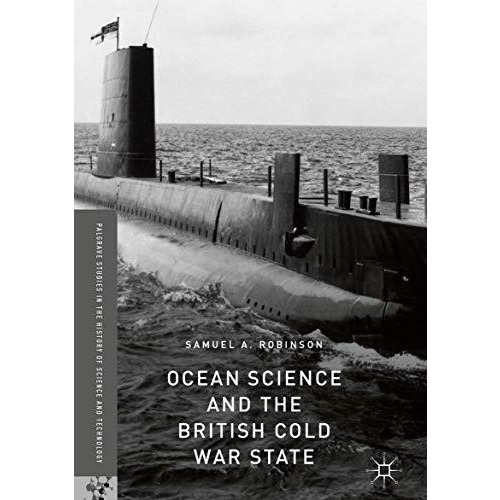 Ocean Science and the British Cold War State [Hardcover]