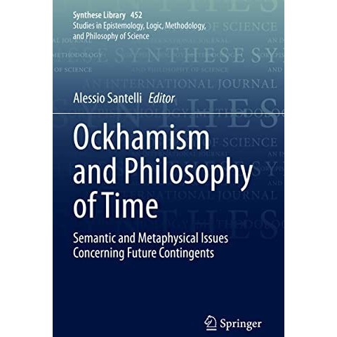 Ockhamism and Philosophy of Time: Semantic and Metaphysical Issues Concerning Fu [Paperback]