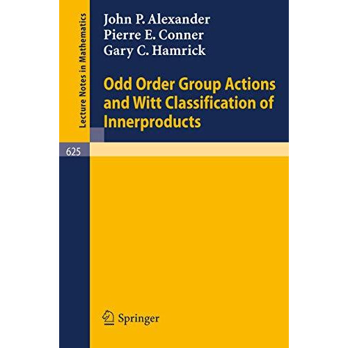 Odd Order Group Actions and Witt Classification of Innerproducts [Paperback]