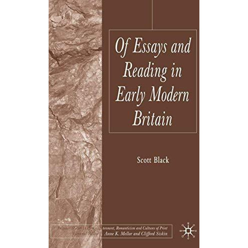 Of Essays and Reading in Early Modern Britain [Hardcover]