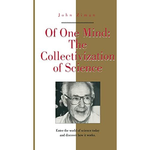 Of One Mind: The Collectivization of Science [Hardcover]