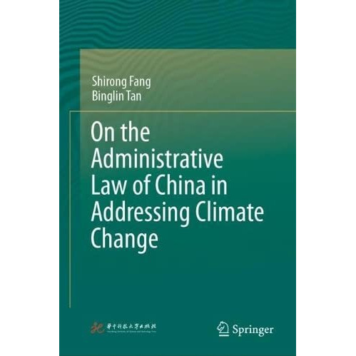 On the Administrative Law of China in Addressing Climate Change [Hardcover]