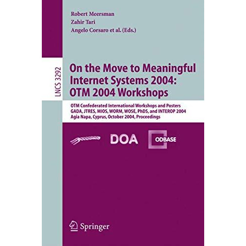 On the Move to Meaningful Internet Systems 2004: OTM 2004 Workshops: OTM Confede [Paperback]