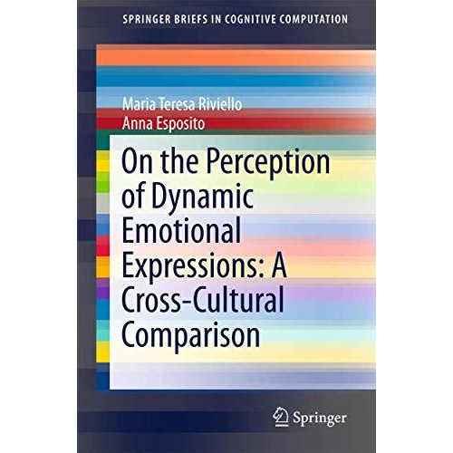 On the Perception of Dynamic Emotional Expressions: A Cross-cultural Comparison [Paperback]