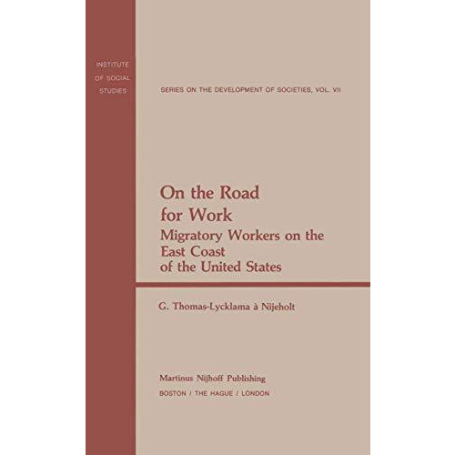 On the Road for Work: Migratory Workers on the East Coast of the United States [Hardcover]