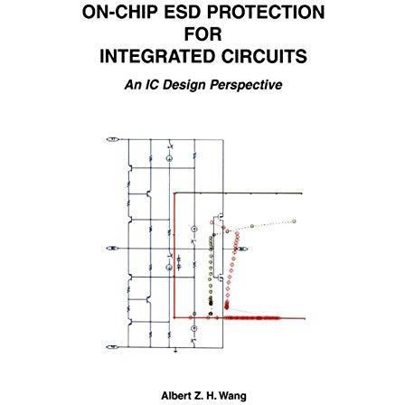 On-Chip ESD Protection for Integrated Circuits: An IC Design Perspective [Hardcover]