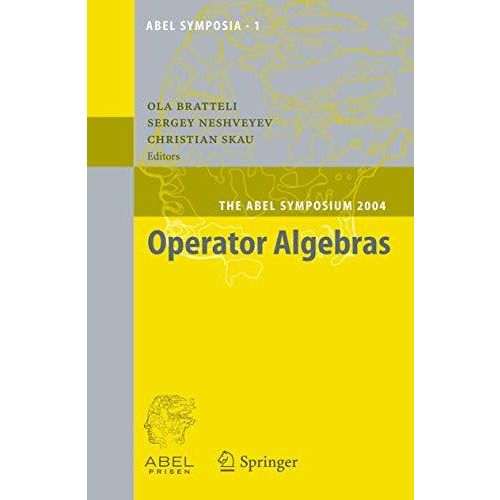 Operator Algebras: The Abel Symposium 2004 [Paperback]