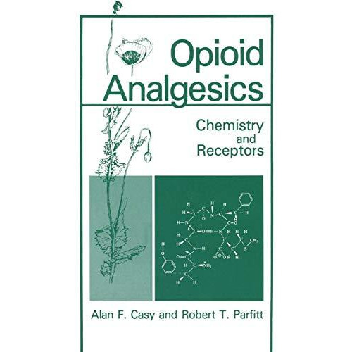 Opioid Analgesics: Chemistry and Receptors [Hardcover]