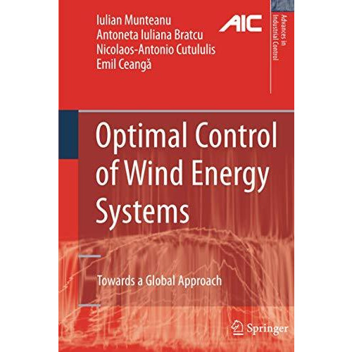 Optimal Control of Wind Energy Systems: Towards a Global Approach [Hardcover]