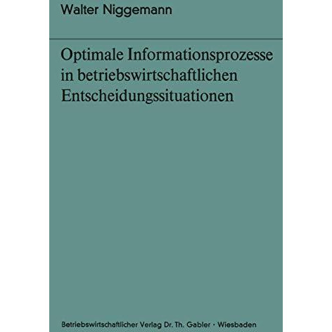 Optimale Informationsprozesse in betriebswirtschaftlichen Entscheidungssituation [Paperback]