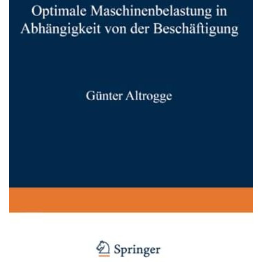 Optimale Maschinenbelastung in Abh?ngigkeit von der Besch?ftigung [Paperback]