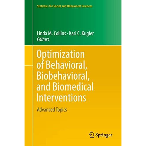 Optimization of Behavioral, Biobehavioral, and Biomedical Interventions: Advance [Hardcover]