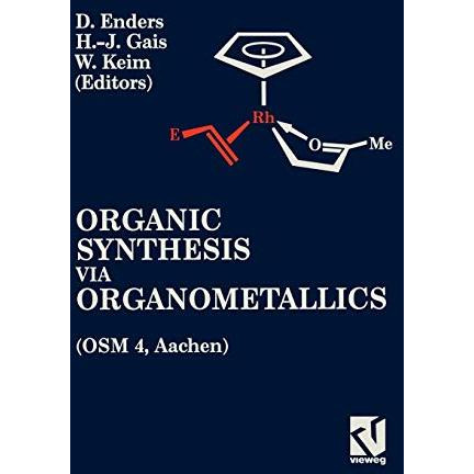 Organic Synthesis via Organometallics (OSM 4): Proceedings of the Fourth Symposi [Paperback]