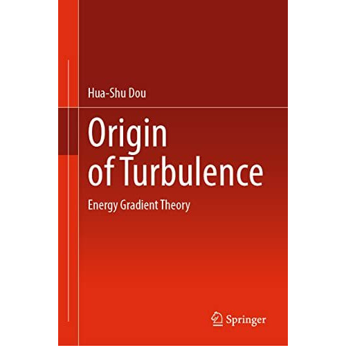 Origin of Turbulence: Energy Gradient Theory [Hardcover]