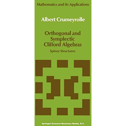 Orthogonal and Symplectic Clifford Algebras: Spinor Structures [Hardcover]