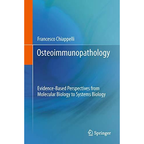 Osteoimmunopathology: Evidence-Based Perspectives from Molecular Biology to Syst [Paperback]