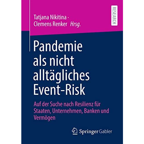 Pandemie als nicht allt?gliches Event-Risk: Auf der Suche nach Resilienz f?r Sta [Paperback]