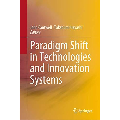 Paradigm Shift in Technologies and Innovation Systems [Hardcover]