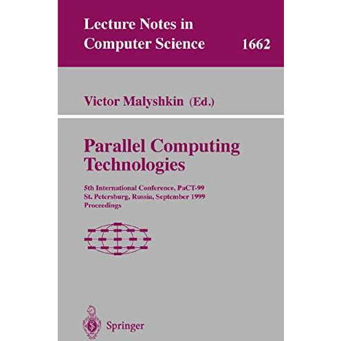 Parallel Computing Technologies: 5th International Conference, PaCT-99, St. Pete [Paperback]