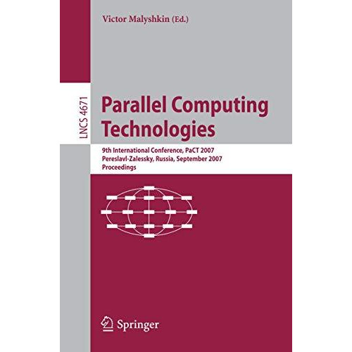 Parallel Computing Technologies: 9th International Conference, PaCT 2007, Peresl [Paperback]