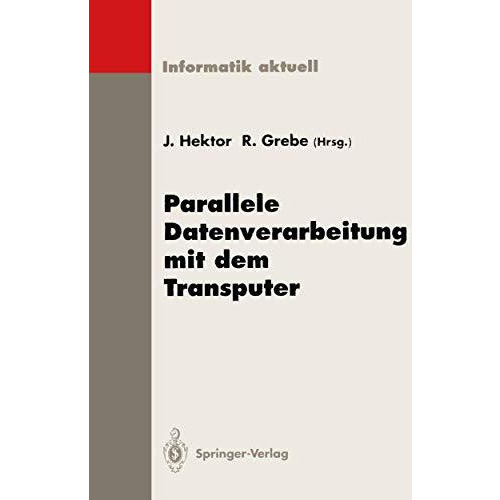 Parallele Datenverarbeitung mit dem Transputer: 5. Transputer-Anwender-Treffen T [Paperback]