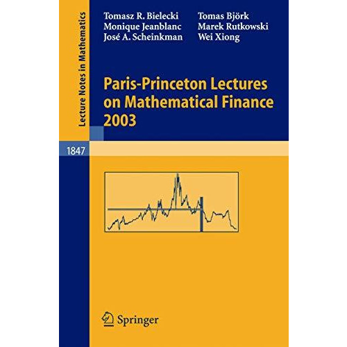 Paris-Princeton Lectures on Mathematical Finance 2003 [Paperback]