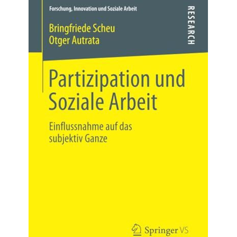 Partizipation und Soziale Arbeit: Einflussnahme auf das subjektiv Ganze [Paperback]