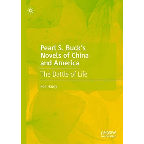 Pearl S. Bucks Novels of China and America: The Battle of Life [Hardcover]