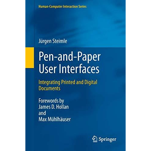 Pen-and-Paper User Interfaces: Integrating Printed and Digital Documents [Paperback]