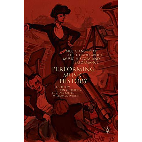 Performing Music History: Musicians Speak First-Hand about Music History and Per [Paperback]