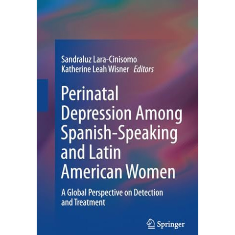 Perinatal Depression among Spanish-Speaking and Latin American Women: A Global P [Paperback]