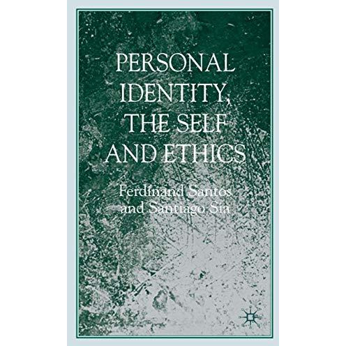 Personal Identity, the Self, and Ethics [Hardcover]