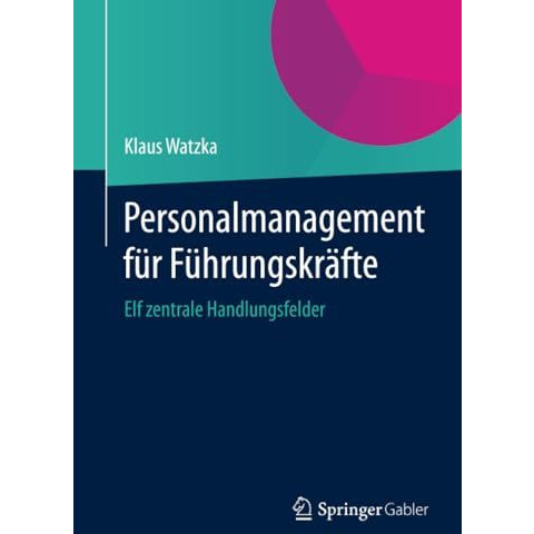 Personalmanagement f?r F?hrungskr?fte: Elf zentrale Handlungsfelder [Paperback]