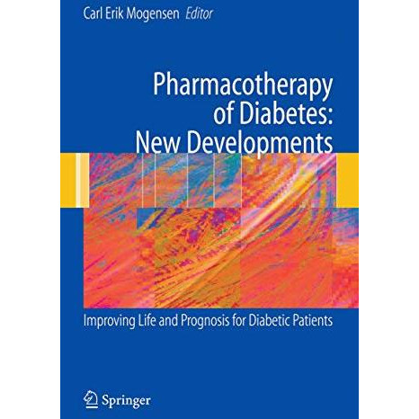 Pharmacotherapy of Diabetes: New Developments: Improving Life and Prognosis for  [Paperback]