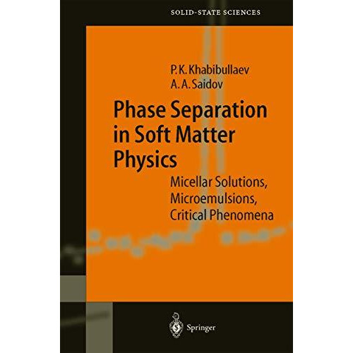 Phase Separation in Soft Matter Physics: Micellar Solutions, Microemulsions, Cri [Hardcover]